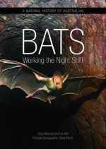 Natural History of Australian Bats, A: Working the Night Shift - Steve Parish, Greg Richards, Les Hall