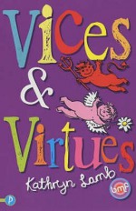 Vices and Virtues (Best Mates Forever) - Kathryn Lamb