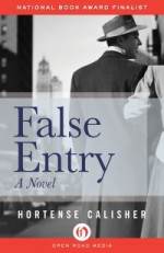 False Entry: A Novel - Hortense Calisher