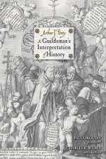 A Guildsman's Interpretation of History - Arthur Joseph Penty, Charles K. Wilber, Paul Likoudis