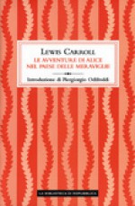 Le avventure di Alice nel paese delle meraviglie - Lewis Carroll, Bianca Torazzi, Piergiorgio Oddifreddi