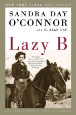 Lazy B - Sandra Day O'Connor, H. Alan Day