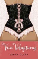 Viva Voluptuous - Sarah Clark