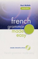 French Grammar Made Easy - Rosi McNab