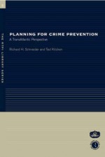 Planning for Crime Prevention: A Transatlantic Perspective - R. Schneider