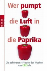 Wer pumpt die Luft in die Paprika? - Peter-Matthias Gaede