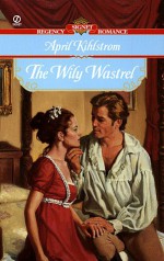 The Wily Wastrel - April Kihlstrom