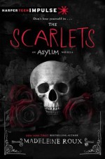 The Scarlets: An Asylum Novella - Madeleine Roux