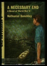 A Necessary End: A Novel Of World War Ii - Nathaniel Benchley