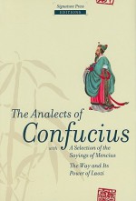 The Analects of Confucius: With a Selection of the Sayings of Mencius, the Way Its Power of Laozi - Confucius, James Legge, John Stewart Bowman