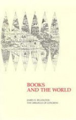 Books and the World (Center for the Book Viewpoint Series, 22) - James H. Billington