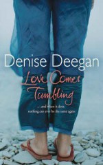 Love Comes Tumbling - Denise Deegan