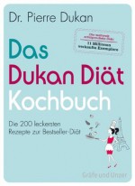 Das Dukan Diät Kochbuch (Autorenverlag) (German Edition) - Pierre Dukan