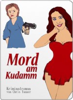 Mord am Ku'damm. Berlin-Krimi. Illustrierte Ausgabe (German Edition) - Chris Tanner