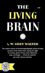 The Living Brain - W. Grey Walter