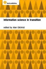 Information Science In Transition - Alan Gilchrist