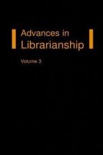 Advances in Librarianship, Volume 10 - Michael H. Harris