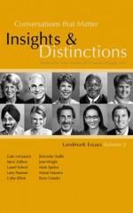 Conversations that Matter: Insights & Distinctions-Landmark Essays Volume 2 - Laurel Scheaf, Mark Spirtos, Gale LeGassick, Steve Zaffron, Jane Wright, Larry Pearson, Manal Maurice, Balvinder Sodhi, Nancy Zapolski, Joe DiMaggio