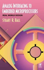 Analog Interfacing to Embedded Microprocessors: Real World Design - BALL