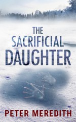 The Sacrificial Daughter - Peter Meredith