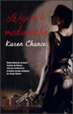 La hija de la medianoche - Karen Chance, Eva Iluminada Fernández Luzón