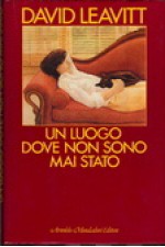 Un luogo dove non sono mai stato - David Leavitt, Anna Maria Cossiga