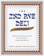 The Second Avenue Deli Cookbook: Recipes and Memories from Abe Lebewohl's Legendary Kitchen - Sharon Lebewohl, Rena Bulkin, Jack Lebewohl