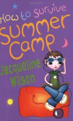 How to Survive Summer Camp - Jacqueline Wilson, Sue Heap