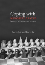 Coping with Minority Status: Responses to Exclusion and Inclusion - Fabrizio Butera, John M. Levine