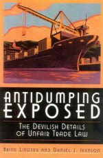 Antidumping Exposed: The Devilish Details of Unfair Trade Law - Brink Lindsey