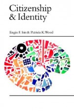 Citizenship and Identity - Engin F Isin, P.K. Wood