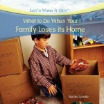 What to Do When Your Family Loses Its Home - Rachel Lynette