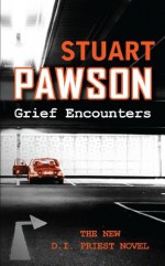 Grief Encounters - Stuart Pawson