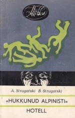 «Hukkunud Alpinisti» hotell - Arkady Strugatsky, Boris Strugatsky, Maiga Varik