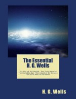 The Essential H. G. Wells: The War of the Worlds, the Time Machine, the Invisible Man, the Island of Dr. Moreau, the First Men in the Moon (Summit Classic Collector Editions) - Summit Classic Press, H.G. Wells, G. Edward Bandy