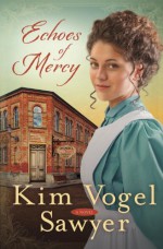 Echoes of Mercy - Kim Vogel Sawyer