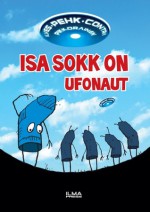 Isa sokk on ufonaut - Aapo Ilves, Contra, Alar Pikkorainen, Jaan Pehk