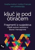 Ključ je pod otiračem - Petra Raymond, Dominique Geslin, Saida Mustajbegović, Milan Staničić, Meliha Zulović, Berislav Blagojević, Josip Ivanović, Belma Bećirbašić, Vedrana Đekić, Stevo Grabovac, Dragutin Jurić, Lejla Kargić, Sanjin Musa