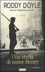 Una stella di nome Henry - Roddy Doyle, Giuliana Zeuli