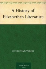 A History of Elizabethan Literature (免费公版书) - George Saintsbury