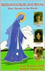 Medjugorje Journal: Mary Speaks to the World - Lucy Rooney, Robert Faricy