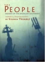 The People: Indians of the American Southwest - Stephen Trimble