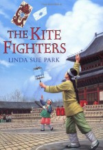 The Kite Fighters - Linda Sue Park, Eung Won Park