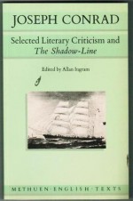 Joseph Conrad: Selected Literary Criticism and the Shadow-Line - Allan Ingram