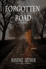 Forgotten Road - Randall Arthur