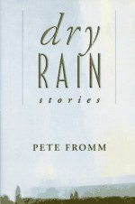 Dry Rain - Pete Fromm