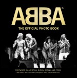 ABBA: The Official Photo Book - Petter Karlsson, Bengt Wanselius