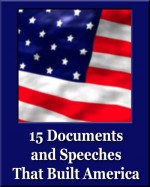 15 Documents and Speeches That Built America (Unique Classics) (Declaration of Independence, US Constitution and Amendments, Articles of Confederation, Magna Carta, Gettysburg Address, Four Freedoms) - Franklin Roosevelt, George Washington, Abraham Lincoln, Thomas Jefferson, Benjamin Franklin, Unique Classics