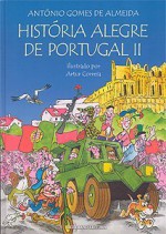 História Alegre de Portugal II - António Gomes de Almeida, Artur Correia