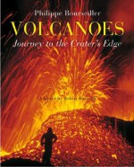 Volcanoes: Journey to the Crater's Edge - Robert Burleigh, Philippe Bourseiller